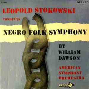 William Dawson / American Symphony Orchestra, Leopold Stokowski - Negro Folk Symphony download free William Dawson / American Symphony Orchestra, Leopold Stokowski - Negro Folk Symphony download mp3 flac