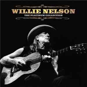 Willie Nelson - The Platinum Collection download free