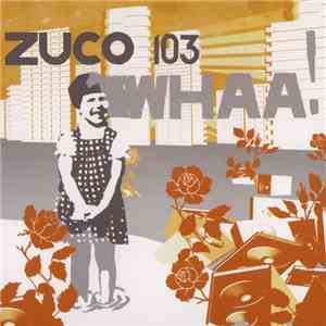 Zuco 103 - WHAA! download free